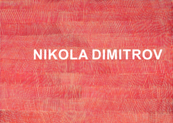 Nikola Dimitrov. Galerie Wesner, Konstanz 2013