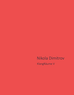 Dokumentation: Nikola Dimitrov. KlangRäume V