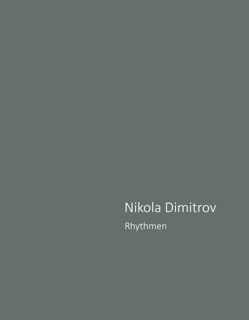 Dokumentation: Nikola Dimitrov. Rhythmen I