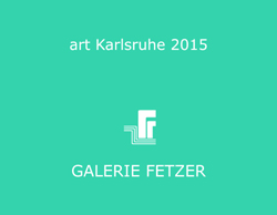 art Karlsruhe 2015. Messekatalog Galerie Fetzer, Sontheim an der Brenz 2015