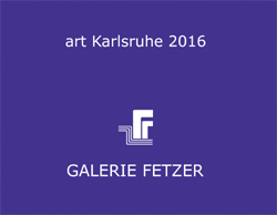 art Karlsruhe 2016. Messekatalog Galerie Fetzer, Sontheim an der Brenz 2016