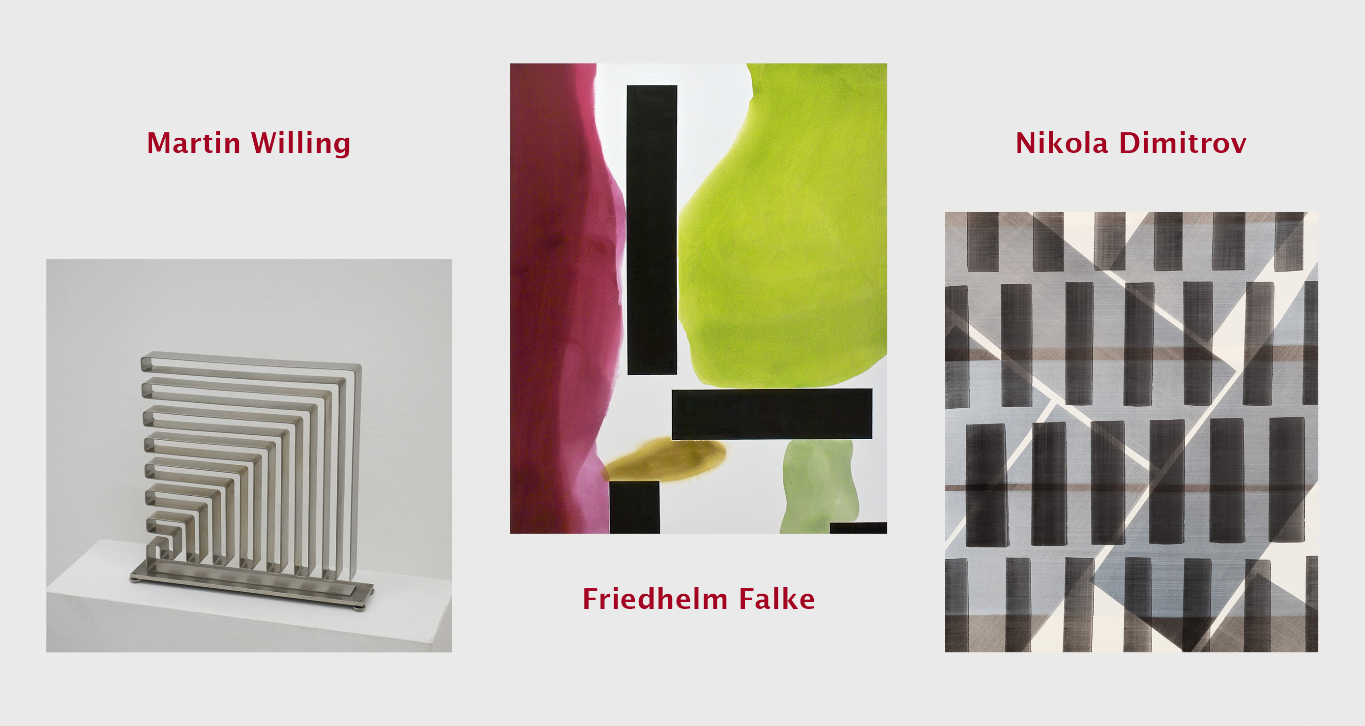 Nikola Dimitrov. Friedhelm Falke. Martin Willing, Galerie Fetzer / Sontheim an der Brenz